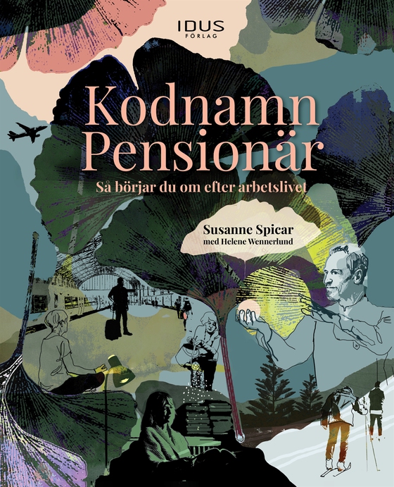 Kodnamn Pensionär : så börjar du om efter arbetslivet (e-bok) av Susanne Spicar