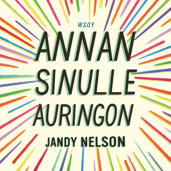 Annan sinulle auringon  (ljudbok) av Jandy Nelson