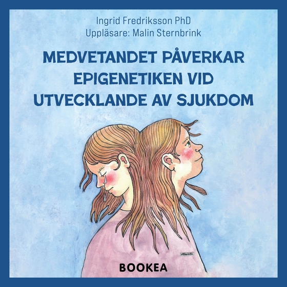 Medvetandet påverkar epigenetiken vid utvecklande av sjukdom