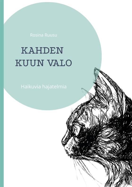 Kahden kuun valo: Haikuvia hajatelmia