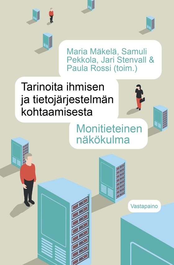 Tarinoita ihmisen ja tietojärjestelmän kohtaamisesta (e-bok) av -