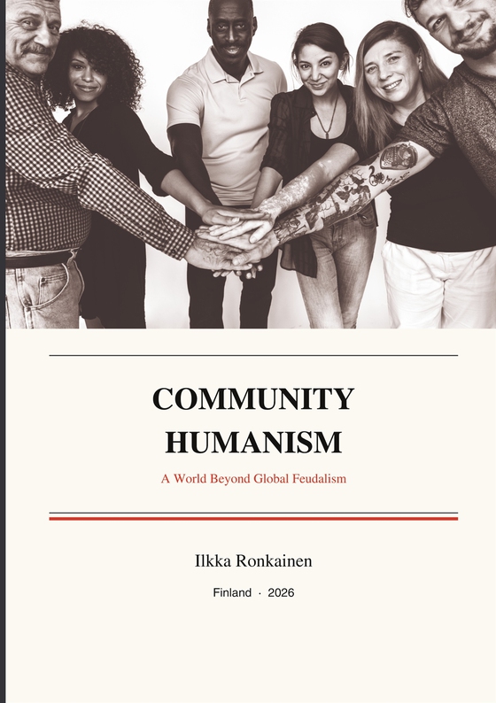 Community Humanism: A World Beyond Global Feudalism