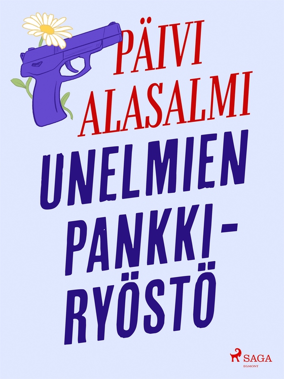 Unelmien pankkiryöstö (e-bok) av Päivi Alasalmi