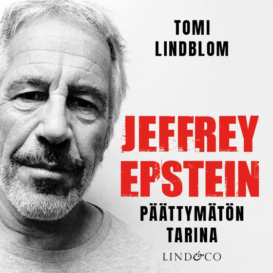 Jeffrey Epstein – Päättymätön tarina (ljudbok) av Tomi Lindblom
