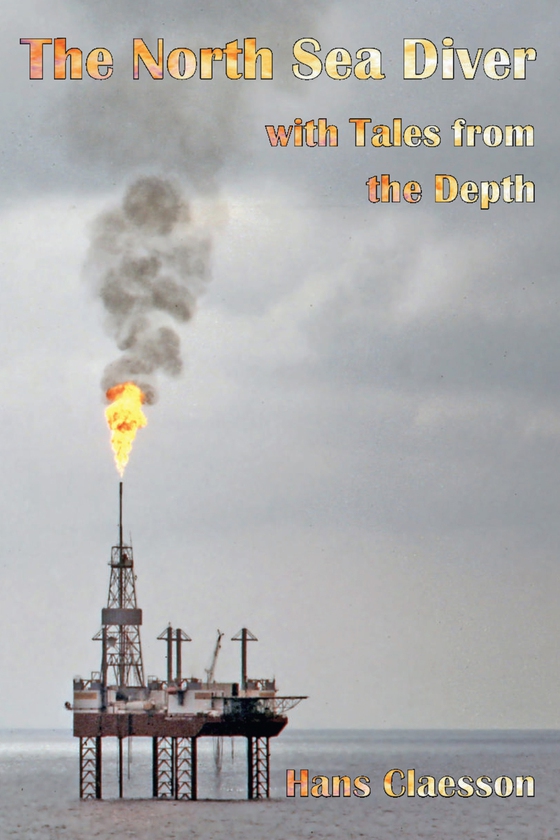 The North Sea Diver with Tales from the Depth