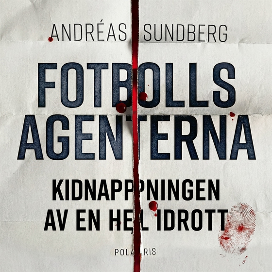 Fotbollsagenterna : kidnappningen av en hel idrott