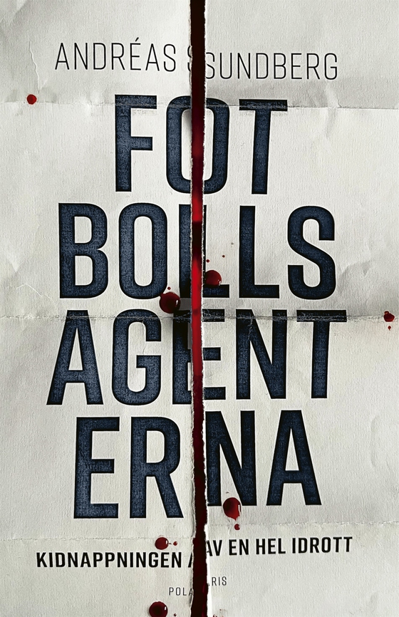 Fotbollsagenterna : kidnappningen av en hel idrott