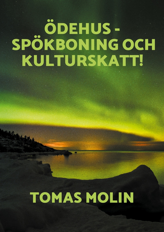 Ödehus - Spökboning och Kulturskatt!: Örebro län och östra Värmland