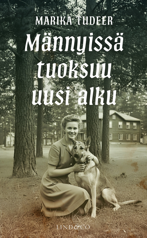 Männyissä tuoksuu uusi alku