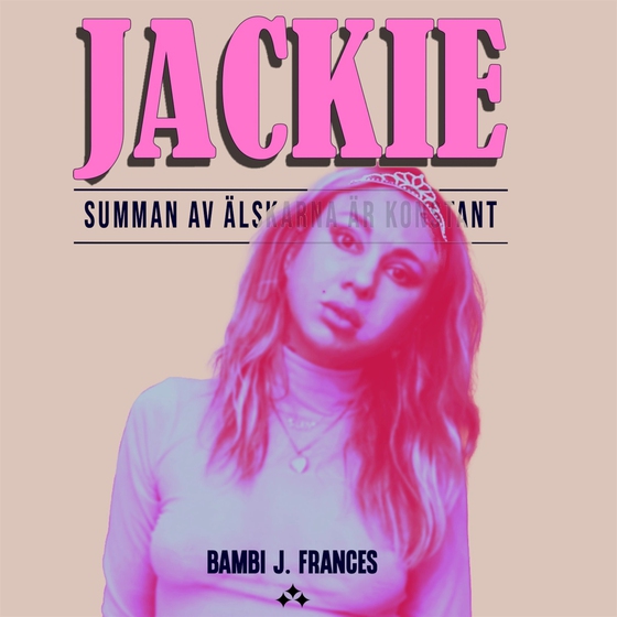 Jackie : Summan av älskarna är konstant