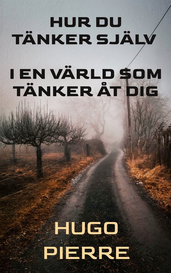 Hur du tänker själv i en värld som tänker åt dig