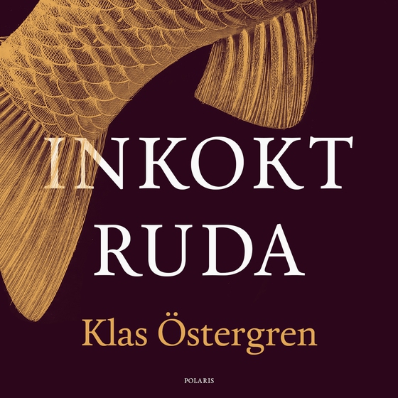 Inkokt ruda (ljudbok) av Klas Östergren