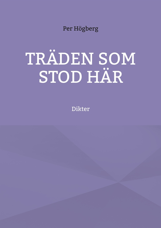Träden som stod här: Dikter