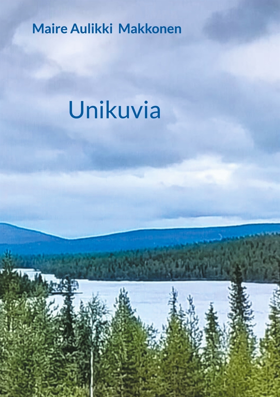 Unikuvia: Unikuvia Sarjassa Runoja ja ruusuja maa kasvattaa