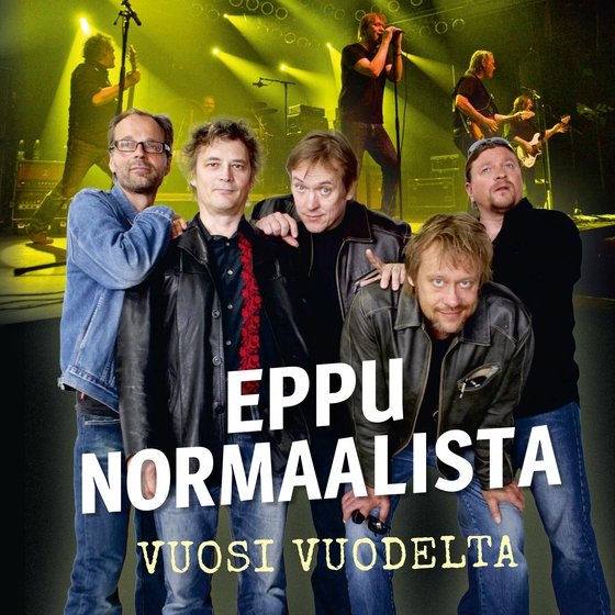 Eppu Normaalista - Vuosi vuodelta