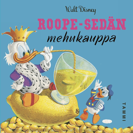 Disney. Roope-sedän mehukauppa