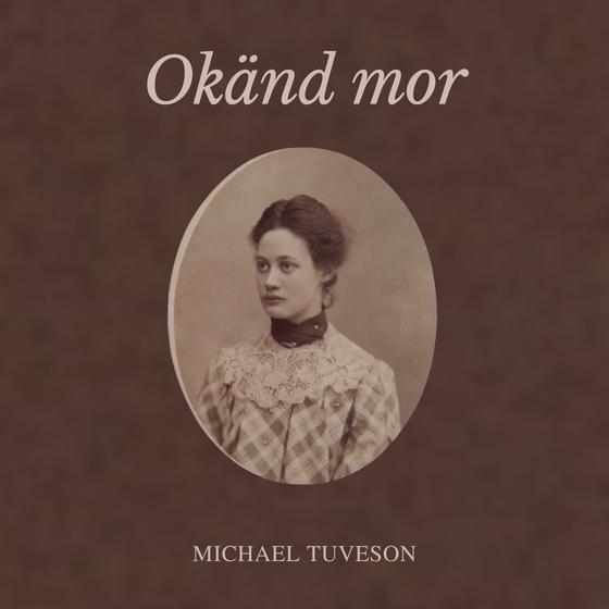 Okänd mor (ljudbok) av Michael Tuveson