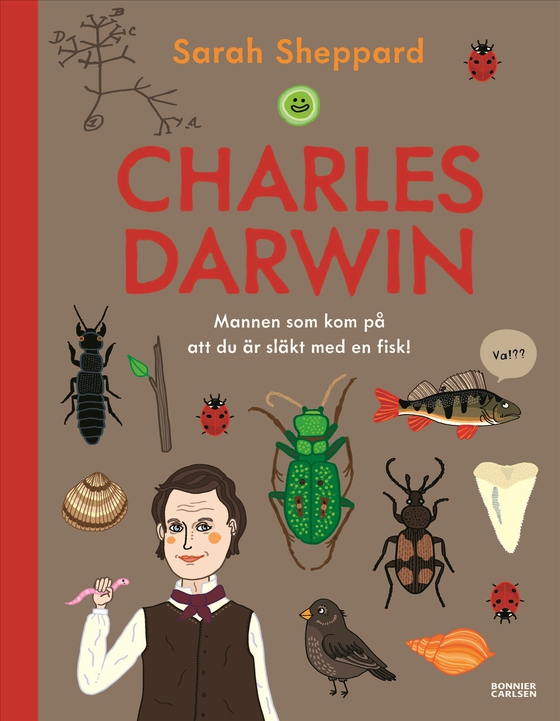 Charles Darwin : mannen som kom på att du är släkt med en fisk (e-bok) av Sarah Sheppard