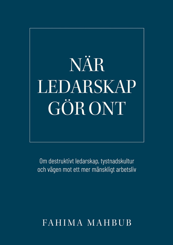 När ledarskap gör ont: Om destruktivt ledarskap