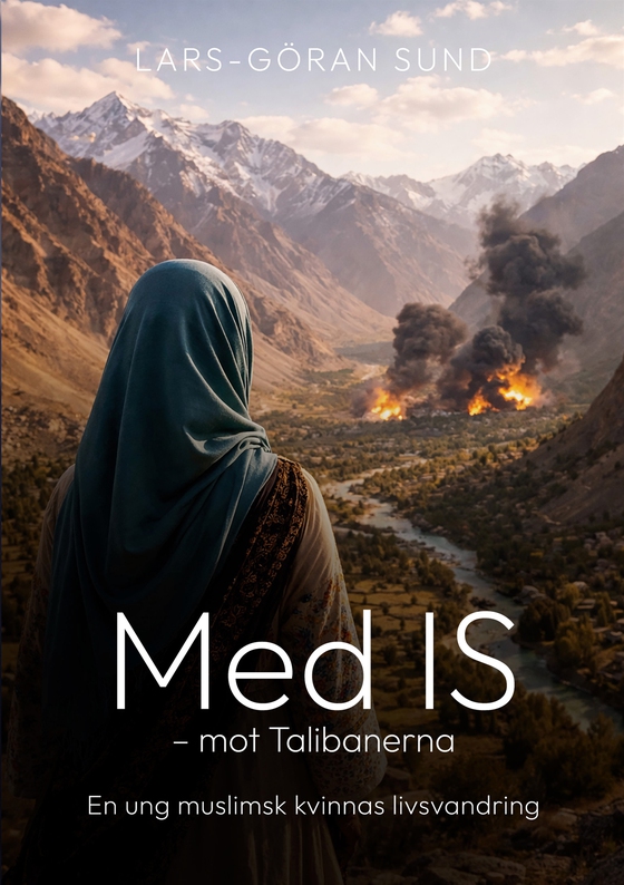 Med IS - mot Talibanerna: En ung muslimsk kvinnas livsvandring
