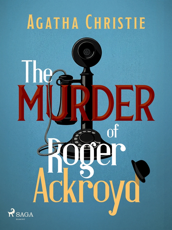 The Murder of Roger Ackroyd: A Hercule Poirot Mystery
