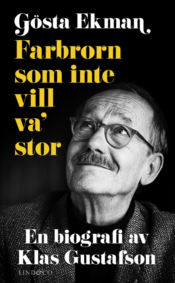 Gösta Ekman: Farbrorn som inte vill va' stor