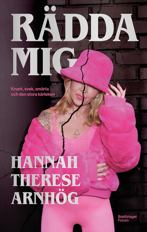 Rädda mig : Knark, svek, smärta och den stora kärleken (e-bok) av Hannah Therese Arnhög