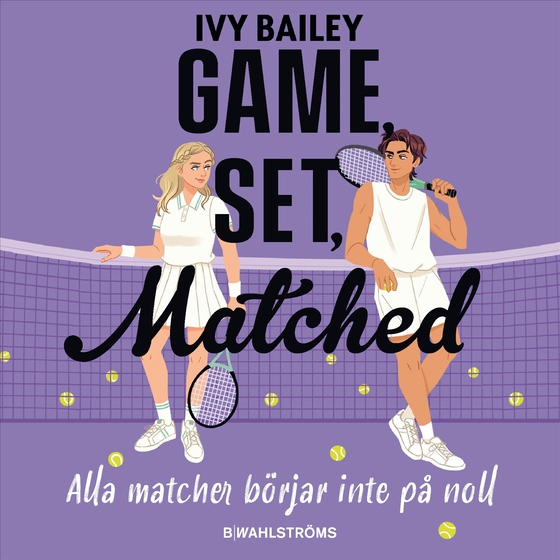 Game, Set, Matched (svensk utgåva) (ljudbok) av Ivy Bailey