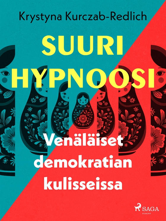 Suuri hypnoosi – Venäläiset demokratian kulisseissa