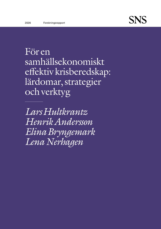 För en samhällsekonomiskt effektiv krisberedskap: Lärdomar, strategier och verktyg