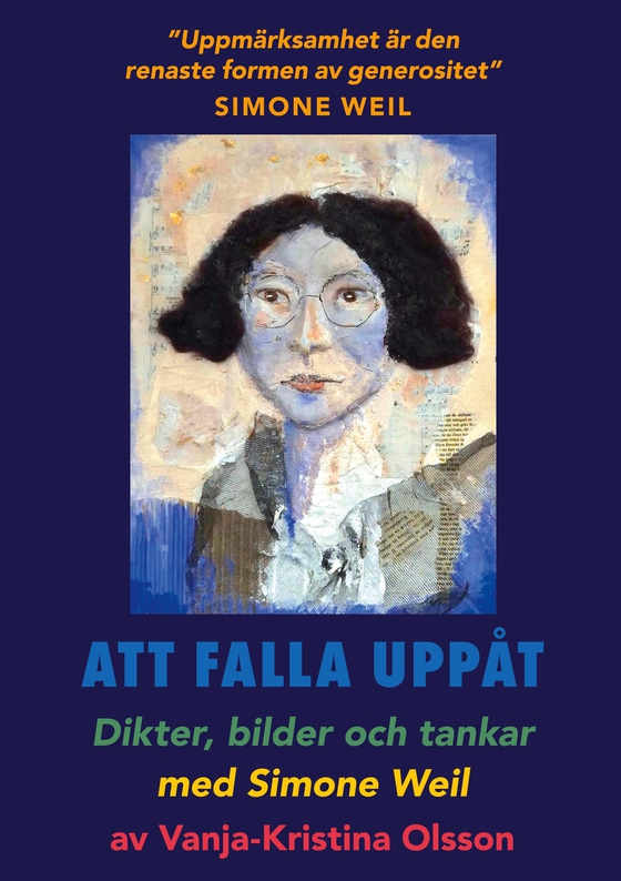 Att falla uppåt: Dikter, bilder och tankar med Simone Weil