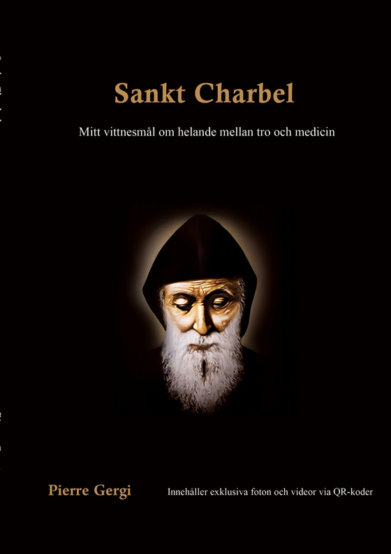 Sankt Charbel: Mitt vittnesmål om helande mellan tro och medicin