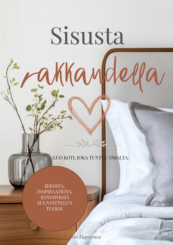 Sisusta rakkaudella: Luo koti, joka tuntuu omalta.