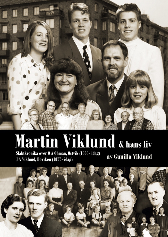 MARTIN VIKLUND och hans släkt: OA Öhman Ostvik 1888 och JA Wiklund Boviken 1877 Västerbotten - idag