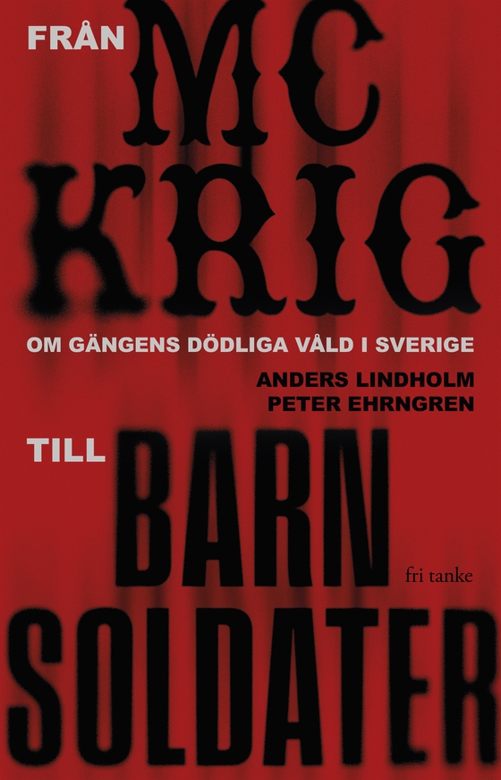 Från MC-krig till barnsoldater: Om gängens dödliga våld i Sverige