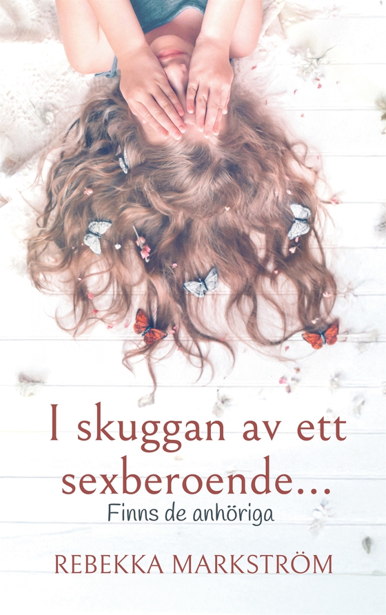 I skuggan av ett sexberoende...: Finns de anhöriga