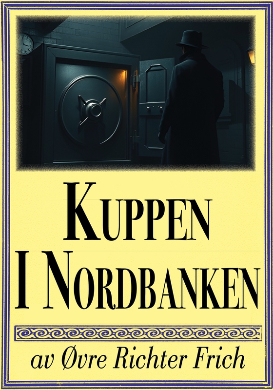 Kuppen i Nordbanken. Återutgivning av klassisk deckare från 1934