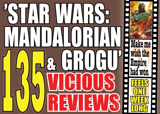 135 vicious reviews of ”Star Wars: Mandalorian and Grogu”
