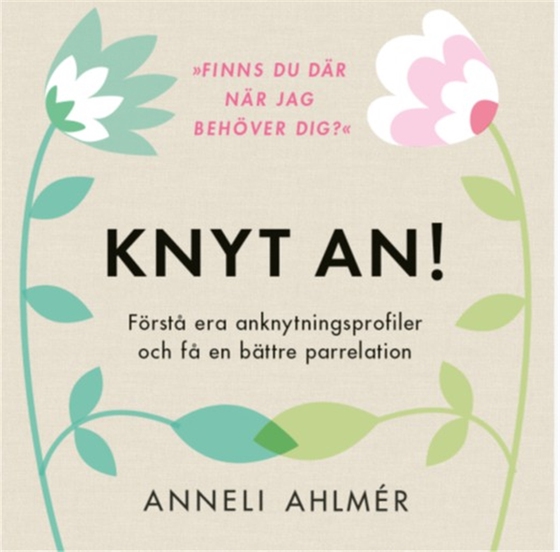Knyt An! Förstå era anknytningsprofiler och få en bättre parrelation