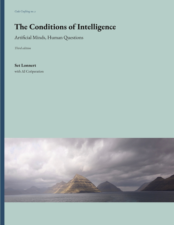 The Conditions of Intelligence: Artificial Minds, Human Questions