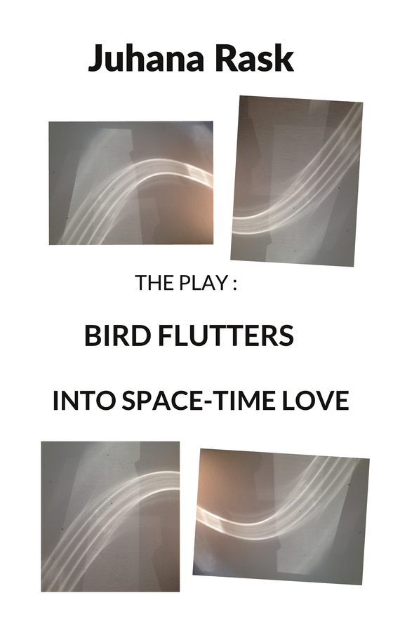 Bird Flutters into Space-Time Love: The Play