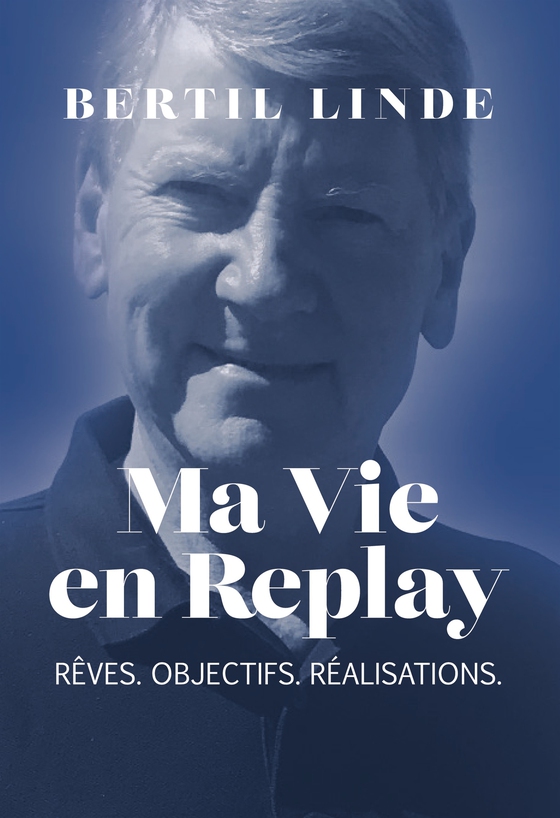Ma Vie en Replay: Rêves. Objectifs. Réalisations.