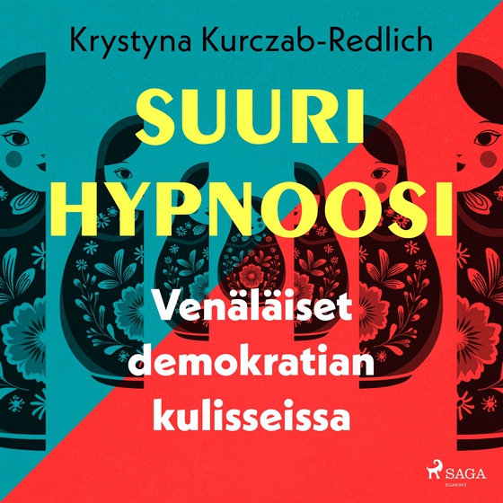 Suuri hypnoosi – Venäläiset demokratian kulisseissa