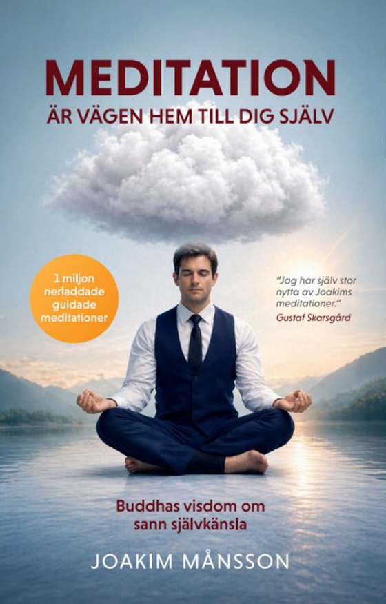 Meditation är vägen hem till dig själv - Buddhas visdom om sann självkänsla