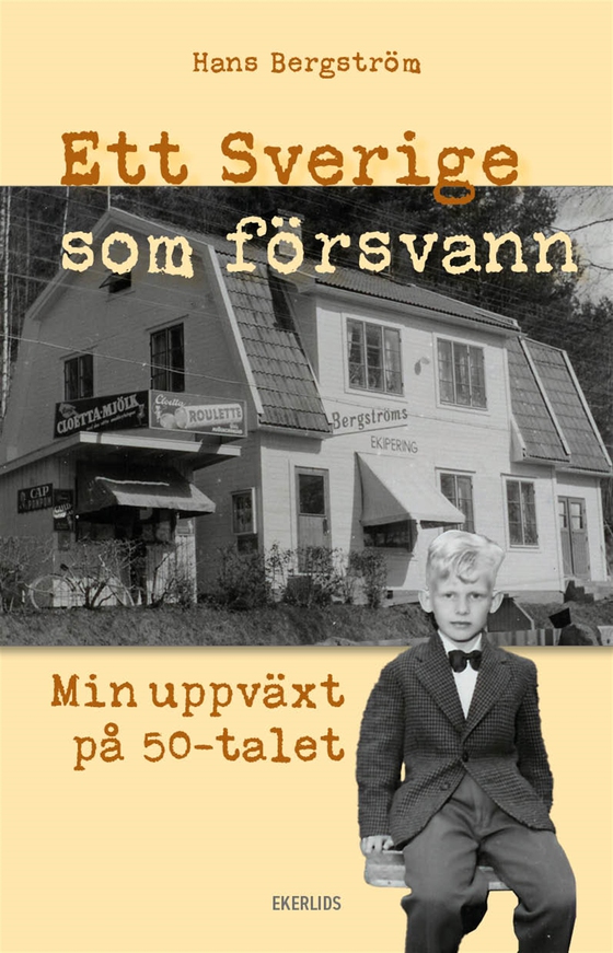 Ett Sverige som försvann - min uppväxt på 50-talet