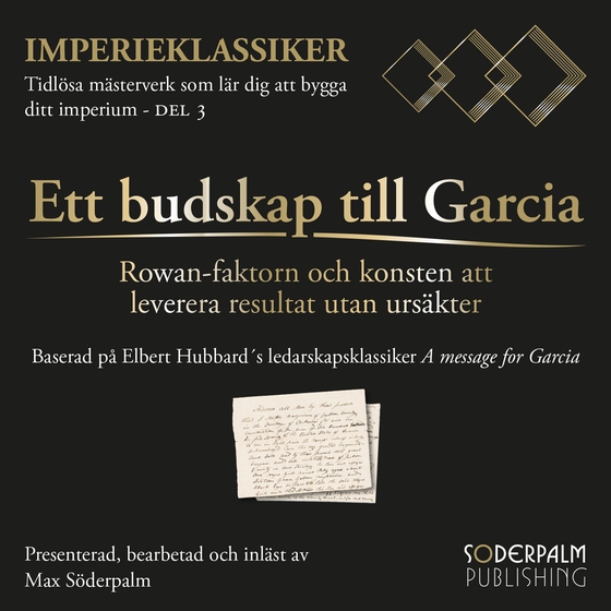 Ett budskap till Garcia : Rowan-faktorn och konsten att leverera resultat utan ursäkter