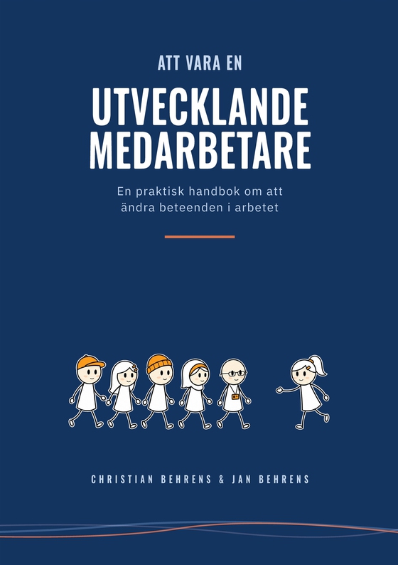 Att vara en utvecklande medarbetare: En praktisk handbok om att ändra beteenden i arbetet