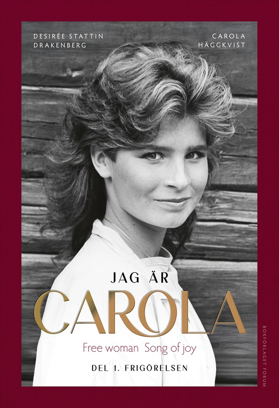 Jag är Carola : Del 1. Frigörelsen