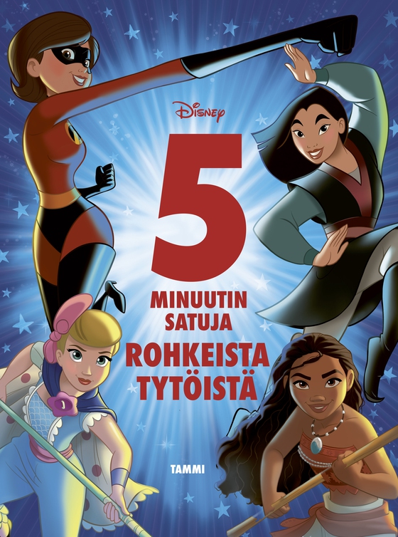 Disney. 5 minuutin satuja rohkeista tytöistä