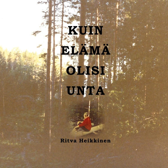 Kuin elämä olisi unta